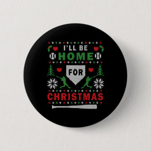 I'Ll Be Home For Christmas Baseball Ugly Christmas Button