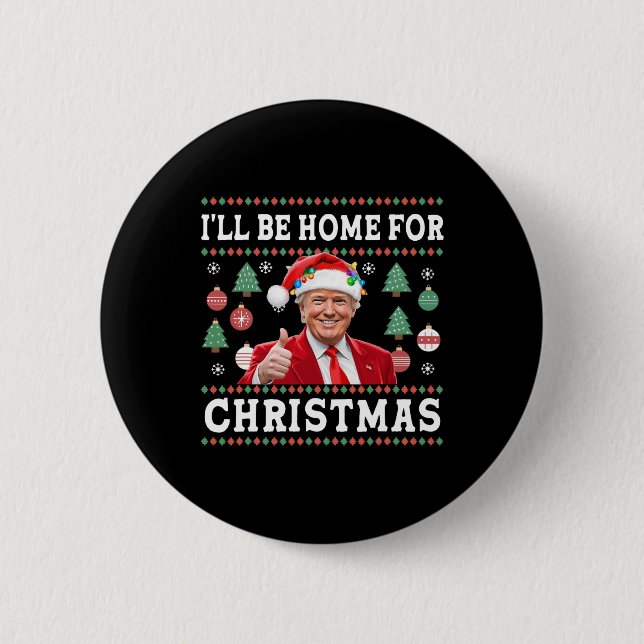 I'll Be Home For Christmas Donald Trump Santa Chri Button (Front)
