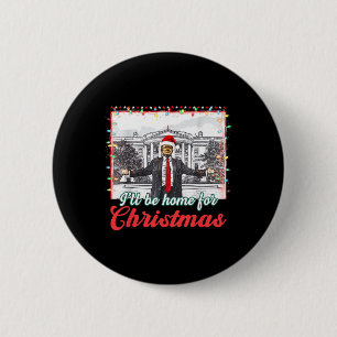 I'll Be Home For Christmas Funny Santa Claus Trump Button