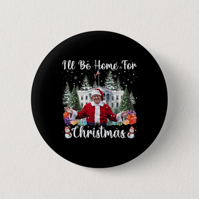 Ill Be Home For Christmas Funny Santa Claus Trump  Button (Front)