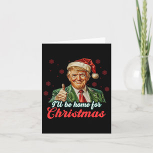 Ill Be Home For Christmas Funny Santa Claus Trump Card