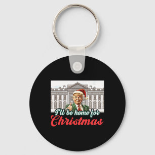 Ill Be Home For Christmas Funny Santa Claus Trump  Keychain