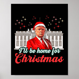 I'll Be Home For Christmas Funny Santa Claus Trump Poster