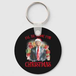 I'll Be Home For Christmas Funny Santa Trump Xmas  Keychain