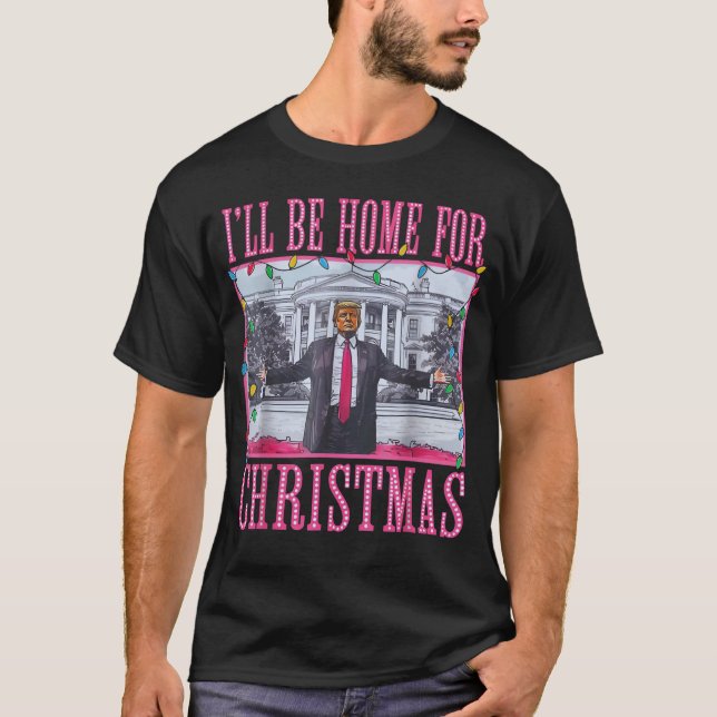 I'll Be Home For Christmas Funny Trump Santa Hat T-Shirt (Front)