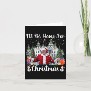 I'll Be Home For Christmas Santa Claus Trump 2024 Card