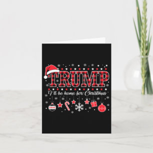 I'll Be Home For Christmas Santa Funny Trump Xmas Card