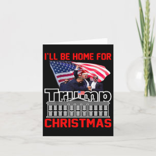 I'll Be Home For Christmas Santa Funny Trump Xmas Card