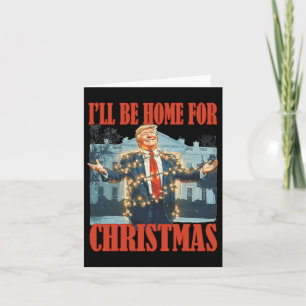 I'll Be Home For Christmas Santa Funny Trump Xmas Card