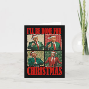I'll Be Home For Christmas Santa Funny Trump Xmas  Card