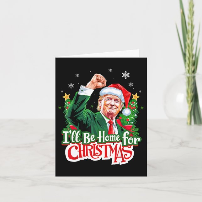 I'll Be Home For Christmas Santa Funny Trump Xmas  Card (Front)