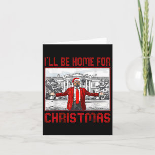 I'll Be Home For Christmas Santa Funny Trump Xmas Card