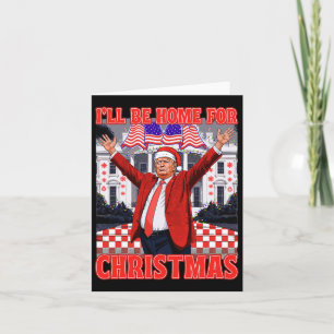 I'll Be Home For Christmas Santa Funny Trump Xmas Card