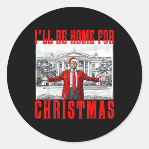 I'll Be Home For Christmas Santa Funny Trump Xmas Classic Round Sticker