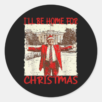 I'll Be Home For Christmas Santa Funny Trump Xmas Classic Round Sticker
