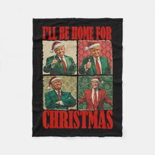 I'll Be Home For Christmas Santa Funny Trump Xmas Fleece Blanket