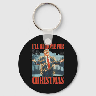 I'll Be Home For Christmas Santa Funny Trump Xmas  Keychain