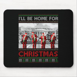 I'll Be Home For Christmas Santa Funny Trump Xmas  Mouse Pad