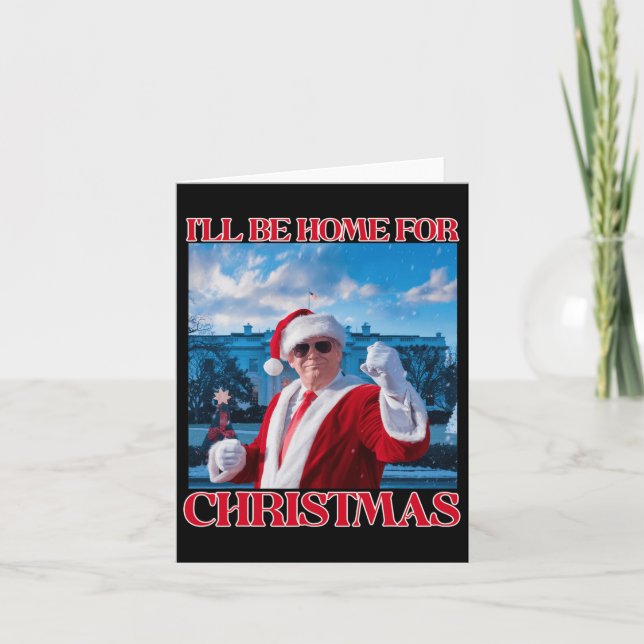 Ill Be Home For Christmas Santa Funny Trump Xmas P Card (Front)