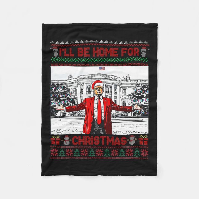 Ill Be Home For Christmas Santa Funny Trump Xmas P Fleece Blanket (Front)