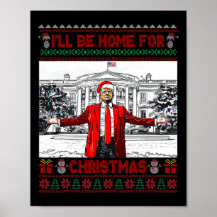 Ill Be Home For Christmas Santa Funny Trump Xmas P Poster