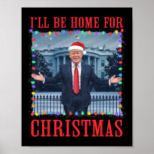 I'll Be Home For Christmas Santa Funny Trump Xmas Poster