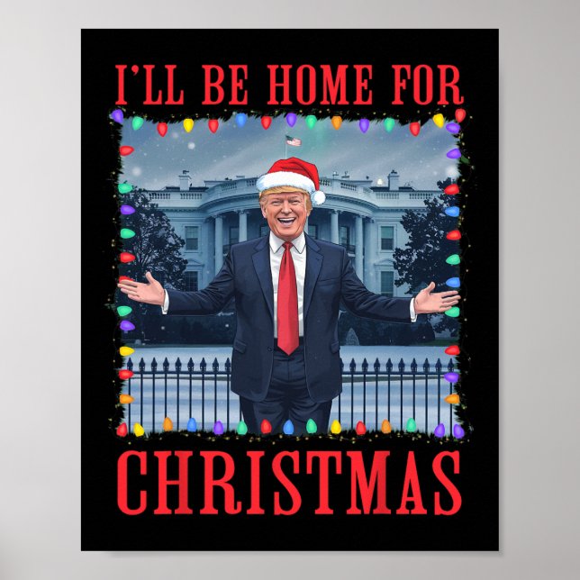 I'll Be Home For Christmas Santa Funny Trump Xmas  Poster (Front)