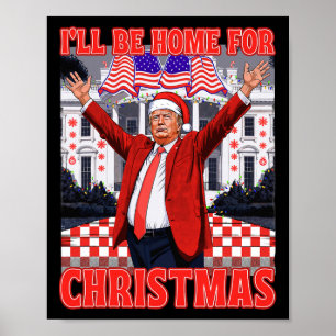I'll Be Home For Christmas Santa Funny Trump Xmas Poster