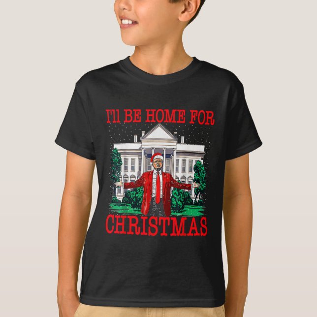 I'll Be Home For Christmas Santa Funny Trump Xmas  T-Shirt (Front)
