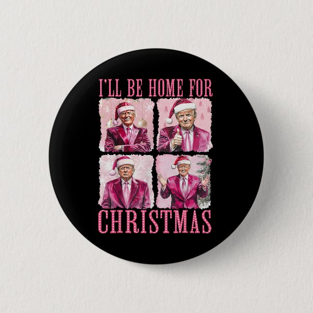 I'll Be Home For Christmas Santa Funny Xmas Trump  Button (Front)