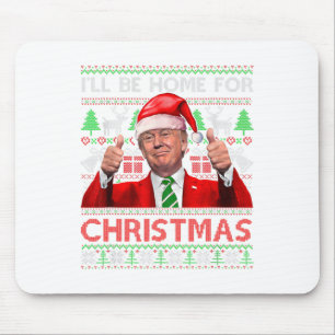 I'll Be Home For Christmas Santa Trump Xmas Pajama Mouse Pad