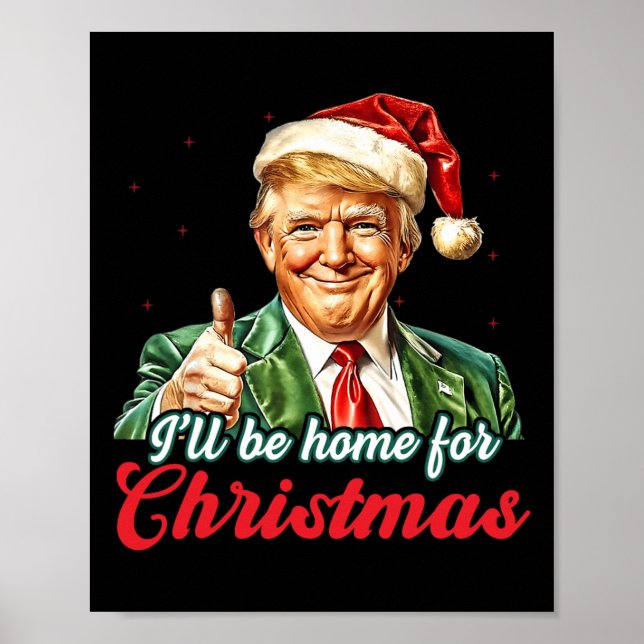 Ill Be Home For Christmas Trump Funny Xmas Pajamas Poster (Front)