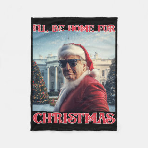 I'll Be Home For Christmas Trump Santa Selfie Whit Fleece Blanket