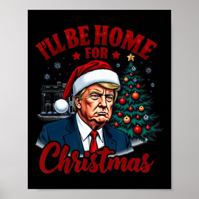 I'll Be Home For Christmas White House Trump Daddy Poster (Front)