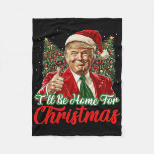 I'll Be Home For Christmas Xmas Trump Pajamas Holi Fleece Blanket