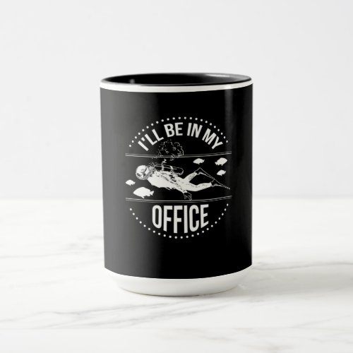 Ill Be In My Office Diving The Ocean Gift Mug