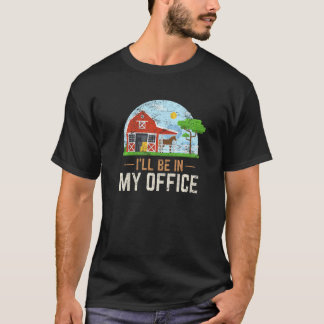 I'll Be In My Office Farm Horses Horseback Horse R T-Shirt