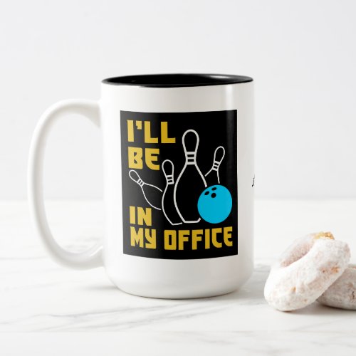 Ill Be In My Office Funny Named Bowling Two_Tone Coffee Mug