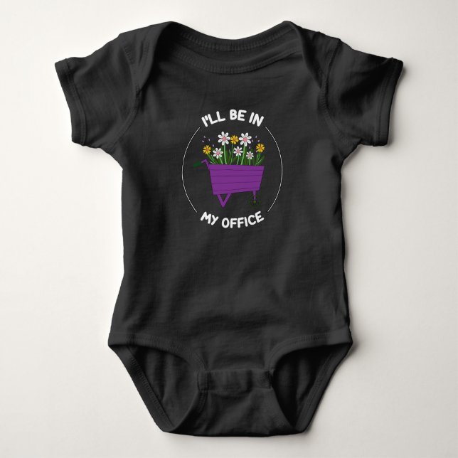 I'll Be In My Office Garden Funny Gardening Baby Bodysuit (Front)