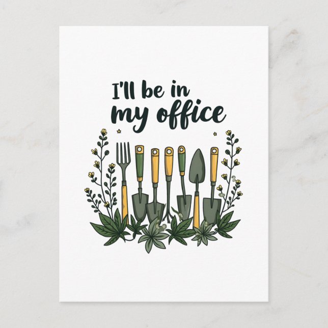 I'll Be in My Office Gardener Funny Gardening  Postcard (Front)