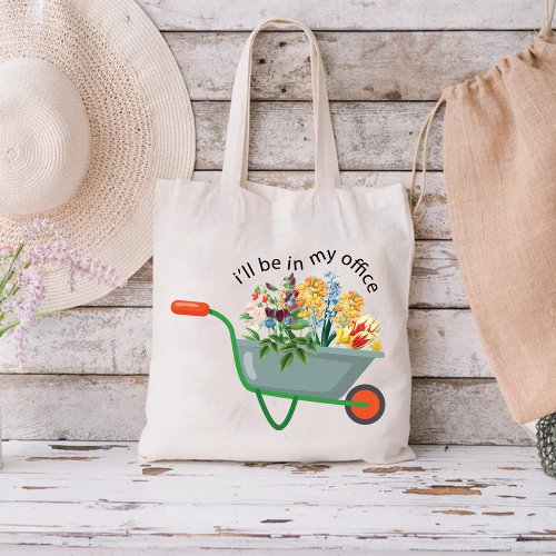 Ill Be In My Office  Mom Flower Garden Tote Bag