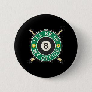 Ill Be In My Office Pool Player 8 Ball 9 Ball Bill Button