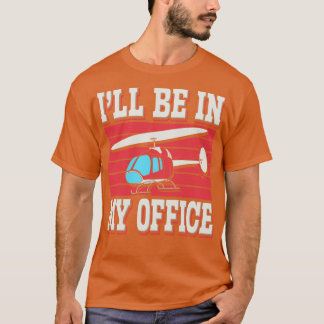Ill Be In My Office T-Shirt