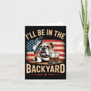 Ill Be In The Backyard English Bulldog Usa Flag Card