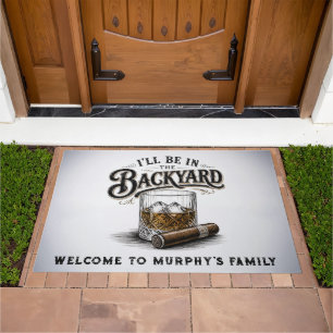I'll Be in The Backyard Funny Bourbon Cigar Lover Doormat