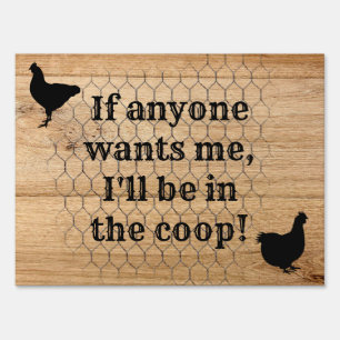 I'll be in the Coop Wood Look Chicken Coop Sign
