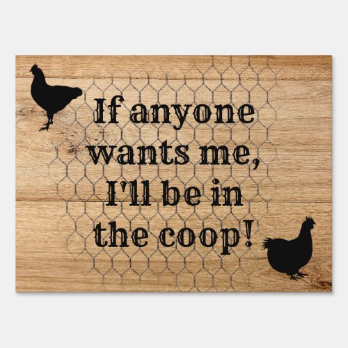Ill be in the Coop Wood Look Chicken Coop Sign