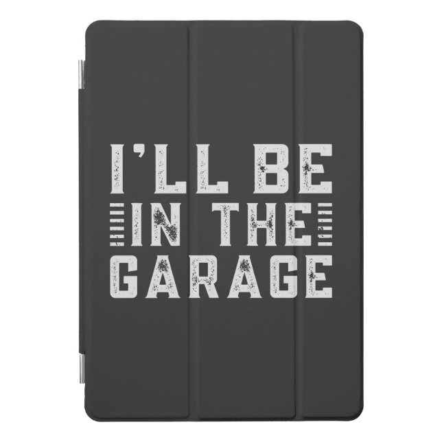 I'll be In The Garage, Car enthusiast iPad Pro Cover (Front)