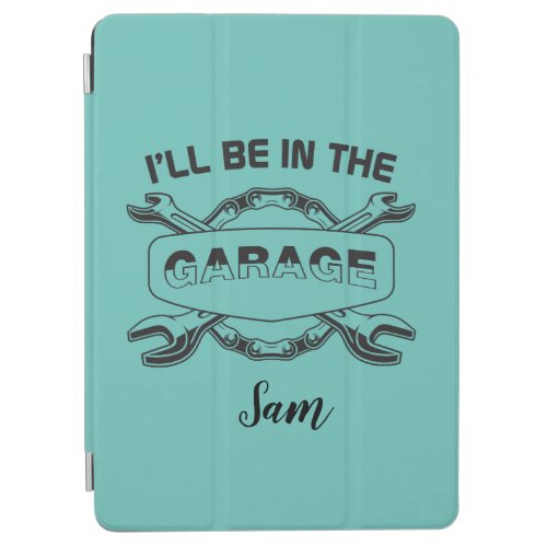 Ill be In The Garage mechanic and car lover iPad Air Cover