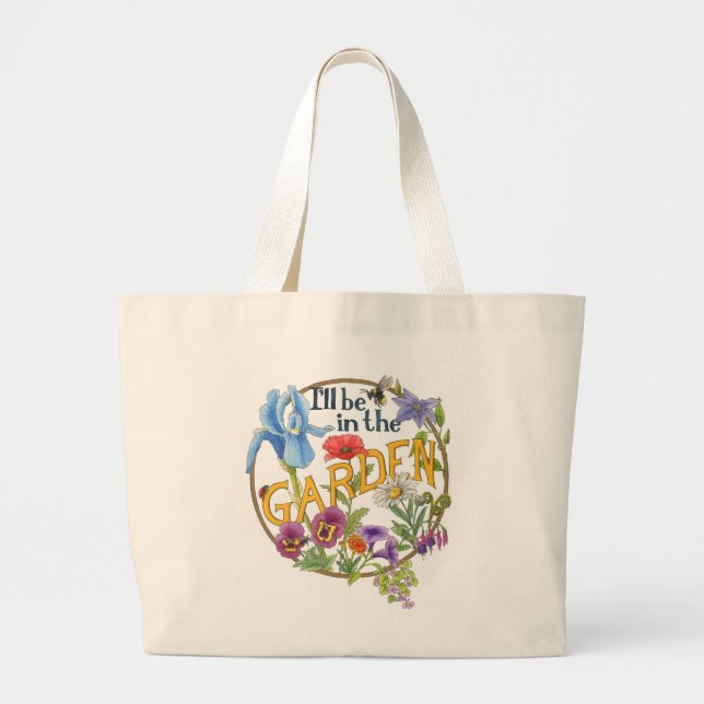 I'll Be in the Garden tote bag (Front)